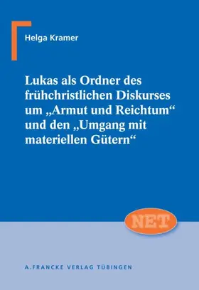Kramer |  Lukas als Ordner des frühchristlichen Diskurses um "Armut und Reichtum" und den "Umgang mit materiellen Gütern" | Buch |  Sack Fachmedien