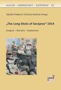 Preljevic / Ruthner |  "The Long Shots of Sarajevo" 1914 | Buch |  Sack Fachmedien