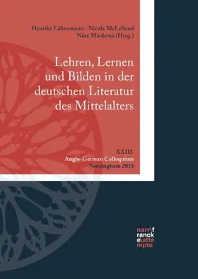 Lähnemann / McLelland / Miedema |  Lehren, Lernen und Bilden in der deutschen Literatur des Mittelalters | Buch |  Sack Fachmedien