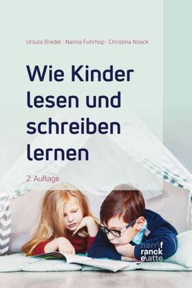 Bredel / Fuhrhop / Noack | Wie Kinder lesen und schreiben lernen | Buch | 978-3-7720-8626-7 | sack.de