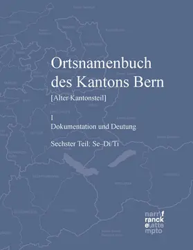 Schneider / Hofer / Thöny | Ortsnamenbuch des Kantons Bern. Teil 6 (Se-Di/Ti) | Buch | 978-3-7720-8711-0 | www.sack.de