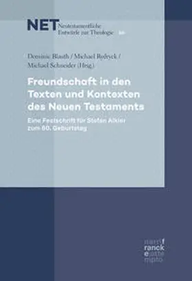 Blauth / Rydryck / Schneider | Freundschaft in den Texten und Kontexten des Neuen Testaments | Buch | 978-3-7720-8734-9 | www.sack.de