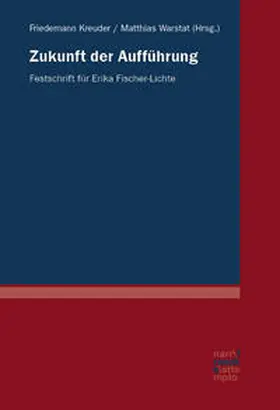 Kreuder / Warstat |  Zukunft der Aufführung | Buch |  Sack Fachmedien