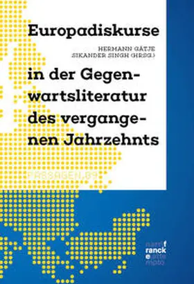 Gätje / Singh |  Europadiskurse in der Gegenwartsliteratur des vergangenen Jahrzehnts | Buch |  Sack Fachmedien