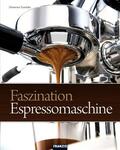 Tsantidis / Dorn |  Faszination Espressomaschine | eBook | Sack Fachmedien