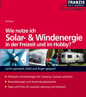 Hanus |  Wie nutze ich Solar- und Windenergie in der Freizeit und im Hobby? | eBook | Sack Fachmedien