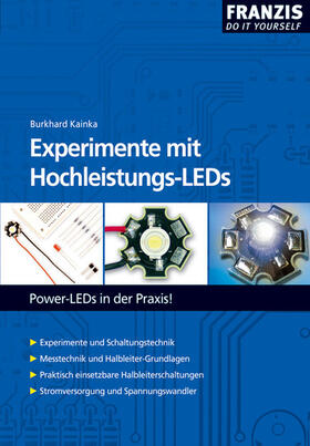 Kainka |  Experimente mit Hochleistungs-LEDs | eBook | Sack Fachmedien