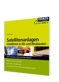 Riegler |  Satellitenanlagen installieren in Alt- und Neubauten | eBook | Sack Fachmedien