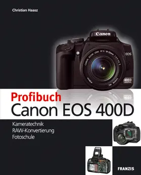 Haasz / Dorn |  Profibuch Canon EOS 400D | eBook | Sack Fachmedien