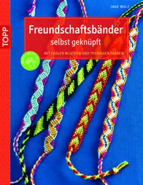 Walz |  Freundschaftsbänder selbst geknüpft | Buch |  Sack Fachmedien