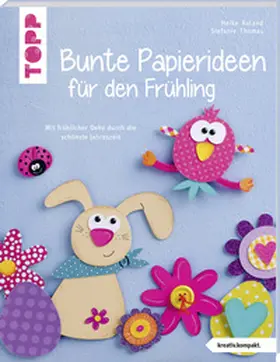Roland / Thomas |  Bunte Papierideen für den Frühling (kreativ.kompakt) | Buch |  Sack Fachmedien