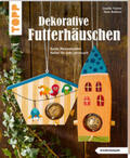 Fischer / Butterer |  Dekorative Futterhäuschen (kreativ.kompakt) | Buch |  Sack Fachmedien
