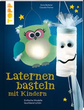 Fischer / Butterer |  Laternen basteln mit Kindern | Buch |  Sack Fachmedien