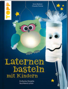 Fischer / Butterer | Laternen basteln mit Kindern | Buch | 978-3-7724-4392-3 | sack.de
