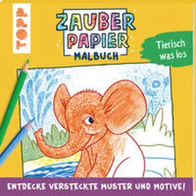 Pautner |  Zauberpapier Malbuch Tierisch was los | Buch |  Sack Fachmedien