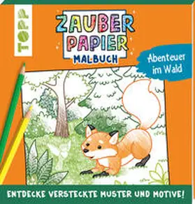 Pitz |  Zauberpapier Malbuch Abenteuer im Wald | Buch |  Sack Fachmedien