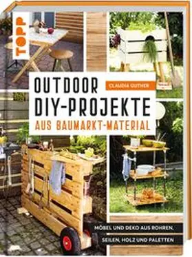 Guther |  Outdoor-DIY-Projekte aus Baumarktmaterial | Buch |  Sack Fachmedien