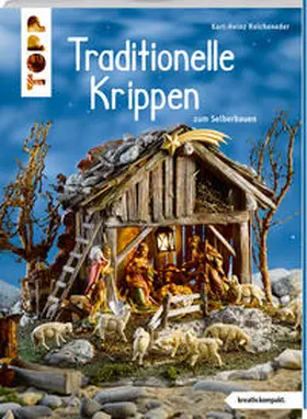 Reicheneder |  Traditionelle Krippen zum Selberbauen (kreativ.kompakt) | Buch |  Sack Fachmedien