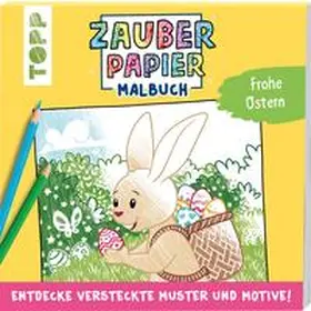 Pitz |  Zauberpapier Malbuch Frohe Ostern | Buch |  Sack Fachmedien