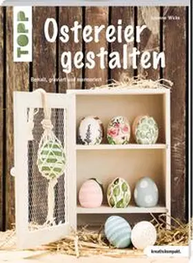 Wicke |  Ostereier gestalten (kreativ.kompakt.) | Buch |  Sack Fachmedien
