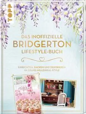 Sorgenfrei |  Das inoffizielle Bridgerton Lifestyle-Buch | Buch |  Sack Fachmedien