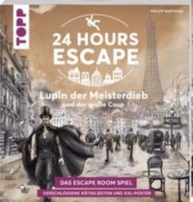 Wirthgen |  24 HOURS ESCAPE - Das Escape Room Spiel: Lupin der Meisterdieb und der große Coup | Buch |  Sack Fachmedien