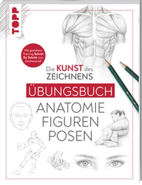 frechverlag |  Die Kunst des Zeichnens - Anatomie Figuren Posen Übungsbuch | Buch |  Sack Fachmedien