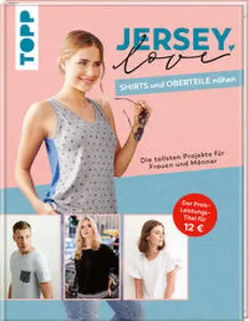 frechverlag |  Jersey LOVE - Shirts und Oberteile nähen | Buch |  Sack Fachmedien