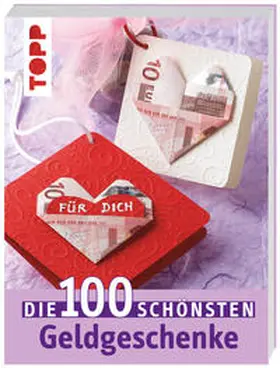 Die 100 schönsten Geldgeschenke | Buch |  Sack Fachmedien