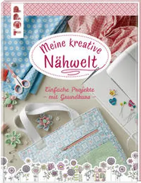 frechverlag |  Meine kreative Nähwelt | Buch |  Sack Fachmedien