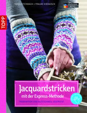 Kiedaisch / Steinbach |  Jacquardstricken mit der Express-Methode | Buch |  Sack Fachmedien