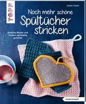 Fischer |  Noch mehr schöne Spültücher stricken (kreativ.kompakt.) | Buch |  Sack Fachmedien