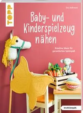Andresen |  Baby- und Kinderspielzeug nähen (kreativ.kompakt.). Die schönsten Ideen für ca. 0-8 Jahre. | Buch |  Sack Fachmedien