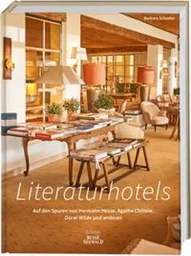 Schaefer |  Literaturhotels. Auf den Spuren von Hermann Hesse, Agatha Christie, Oscar Wilde und anderen | Buch |  Sack Fachmedien