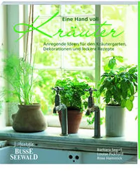 Segall / Pickford / Hammick |  Eine Hand voll Kräuter | Buch |  Sack Fachmedien