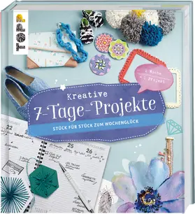 Kreative 7-Tage-Projekte | Buch | 978-3-7724-7620-4 | www.sack.de