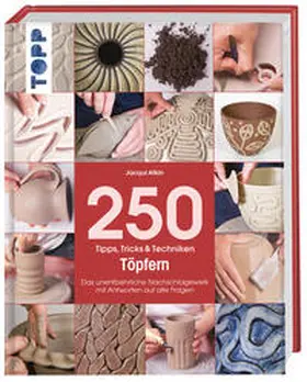 Atkin |  250 Tipps, Tricks und Techniken - Töpfern | Buch |  Sack Fachmedien