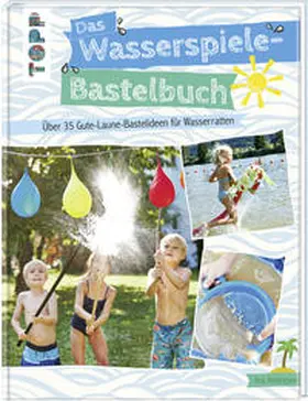 Andresen |  Das Wasserspiele-Bastelbuch | Buch |  Sack Fachmedien