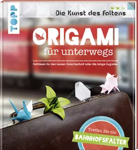  Origami für unterwegs (Die Kunst des Faltens) | Buch |  Sack Fachmedien