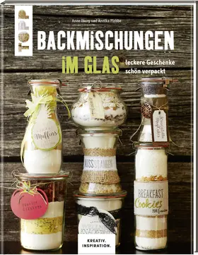 Iburg / Flebbe | Backmischungen im Glas - Leckere Geschenke schön verpackt | Buch | 978-3-7724-8015-7 | www.sack.de