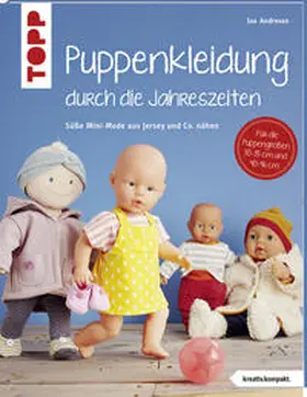Andresen |  Puppenkleidung durch die Jahreszeiten (kreativ.kompakt.) | Buch |  Sack Fachmedien