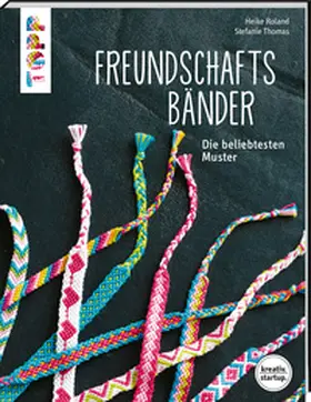 Roland / Thomas |  Freundschaftsbänder (kreativ.startup.) | Buch |  Sack Fachmedien