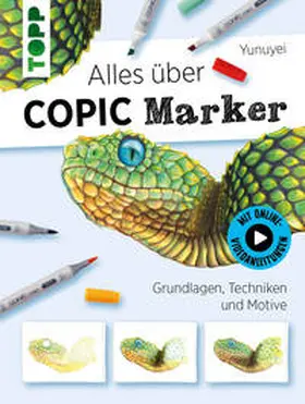 Yunuyei |  Alles über COPIC Marker | Buch |  Sack Fachmedien