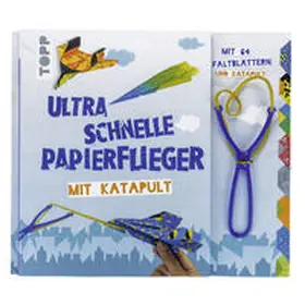 Meißner |  Ultra schnelle Papierflieger mit Katapult | Buch |  Sack Fachmedien