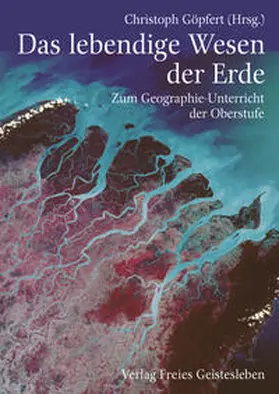 Göpfert |  Das lebendige Wesen der Erde | Buch |  Sack Fachmedien