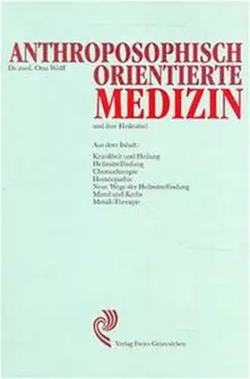 Wolff |  Anthroposophisch orientierte Medizin und ihre Heilmittel | Buch |  Sack Fachmedien