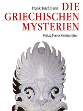Teichmann |  Die griechischen Mysterien | Buch |  Sack Fachmedien