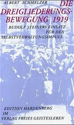 Schmelzer / Dietz |  Die Dreigliederungsbewegung 1919 | Buch |  Sack Fachmedien