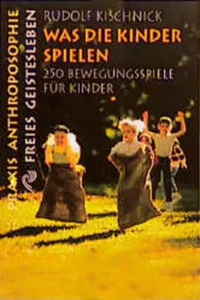 Kischnick |  Was die Kinder spielen | Buch |  Sack Fachmedien