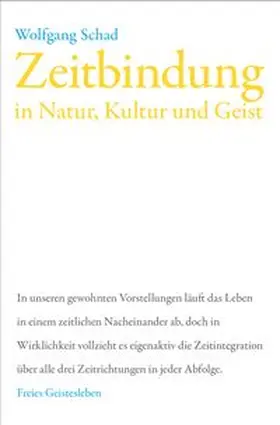 Schad |  Zeitbindung in Natur, Kultur und Geist | Buch |  Sack Fachmedien